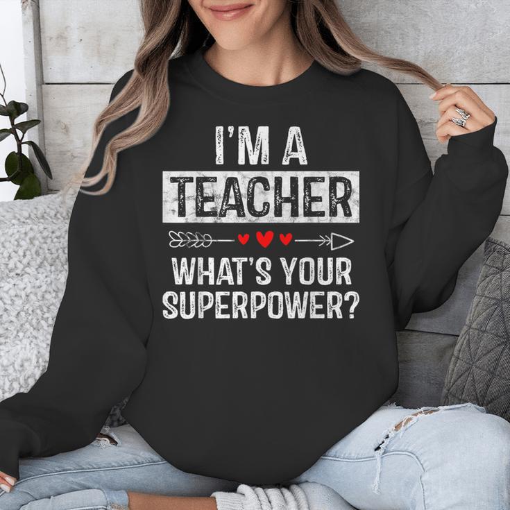 I'm A Teacher What's Your Superpower Unisex Sweatshirt, funny design I'm A Teacher What's Your Superpower Unisex Sweatshirt, funny design