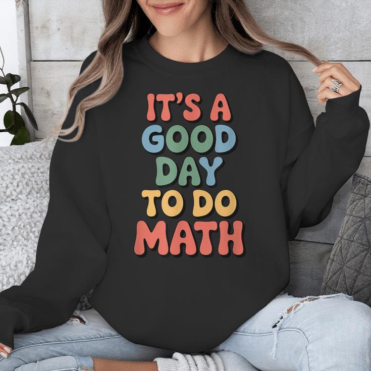 It's A Good Day To Do Math Retro Math Teacher Student Unisex Sweatshirt, funny design