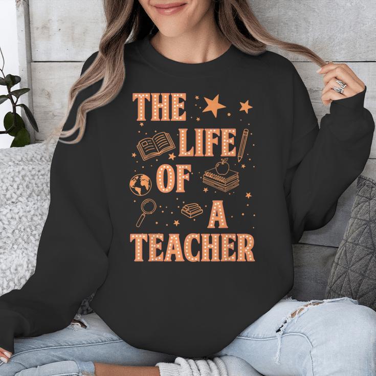 The Life Of A Teacher Back To School Women Men Unisex Sweatshirt, funny design The Life Of A Teacher Back To School Women Men Unisex Sweatshirt, funny design