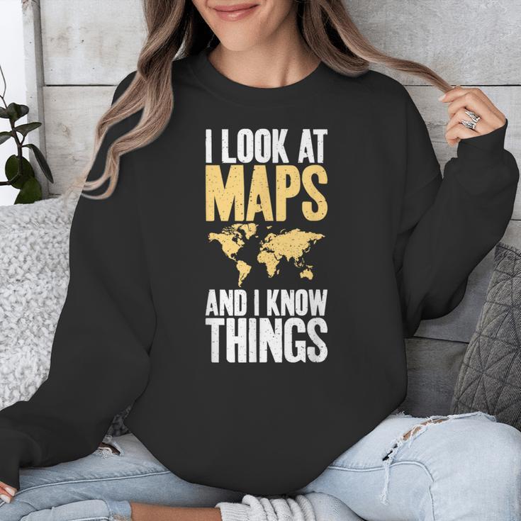 I Look At Maps And i Know Things Teacher Geographer Unisex Sweatshirt, funny design