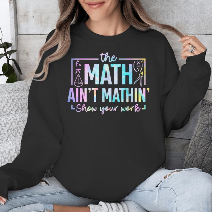 The Math Ain't Mathin Math Teacher Unisex Sweatshirt, funny design