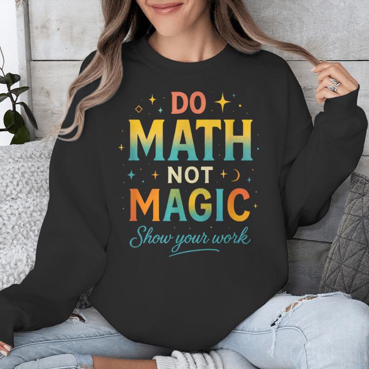 DO Math NOT Magic Math Meme Teacher Humor Unisex Sweatshirt, funny design DO Math NOT Magic Math Meme Teacher Humor Unisex Sweatshirt, funny design
