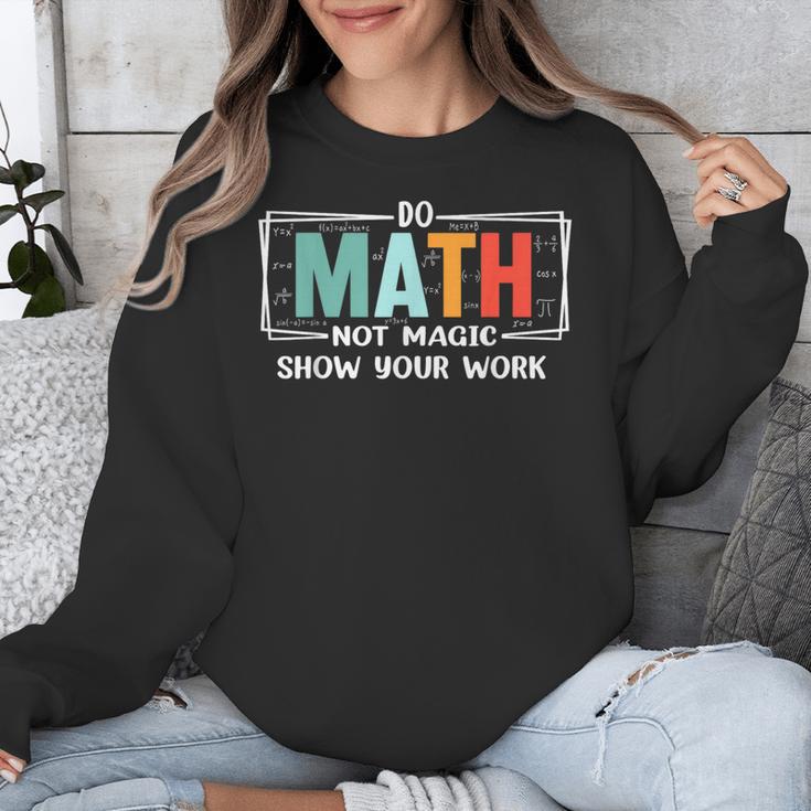 Math Teacher Do Math Not Magic Show Your Work Unisex Sweatshirt, funny design Math Teacher Do Math Not Magic Show Your Work Unisex Sweatshirt, funny design