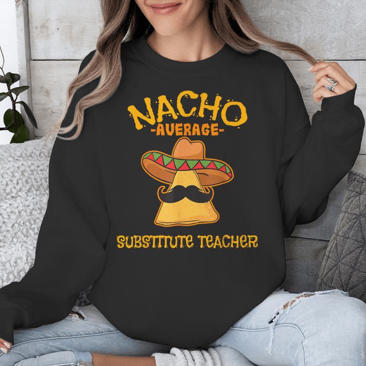 Nacho Average Substitute Teacher Mexican Cinco De Mayo Men Women Unisex Sweatshirt, funny design Nacho Average Substitute Teacher Mexican Cinco De Mayo Men Women Unisex Sweatshirt, funny design
