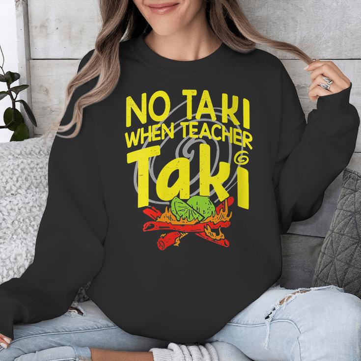 No Taki When Teacher Taki Education Classroom Teacher Unisex Sweatshirt, funny design No Taki When Teacher Taki Education Classroom Teacher Unisex Sweatshirt, funny design
