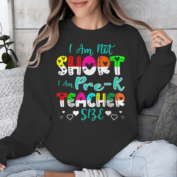 I Am Not Short I Am Pre-K Teacher Size Teacher For Men Women Kids Unisex Sweatshirt, funny design I Am Not Short I Am Pre-K Teacher Size Teacher For Men Women Kids Unisex Sweatshirt, funny design