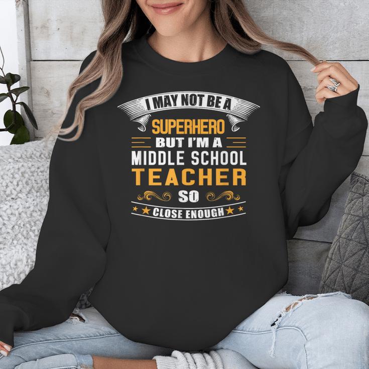 Not Superhero But Middle School Teacher For Men Women Unisex Sweatshirt, funny design