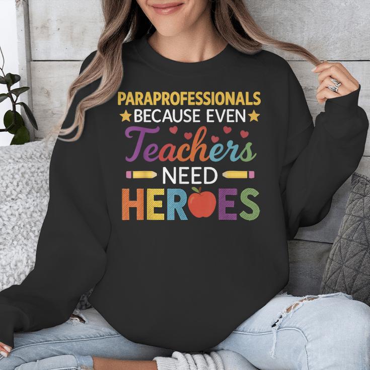 Paraprofessionals Because Even Teachers Need Heroes Unisex Sweatshirt, funny design