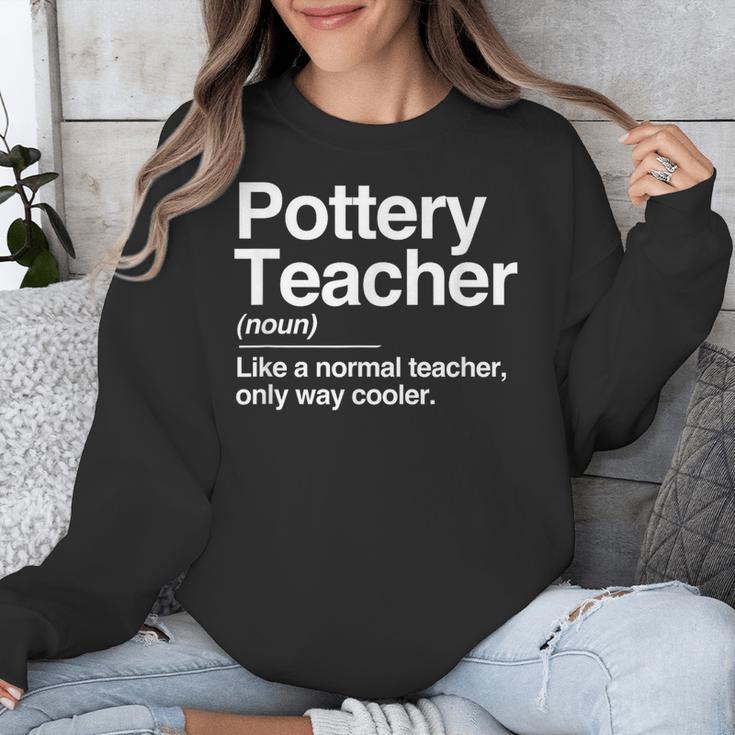 Pottery Teacher Definition Normal Only Cooler Ceramics Unisex Sweatshirt, funny design Pottery Teacher Definition Normal Only Cooler Ceramics Unisex Sweatshirt, funny design