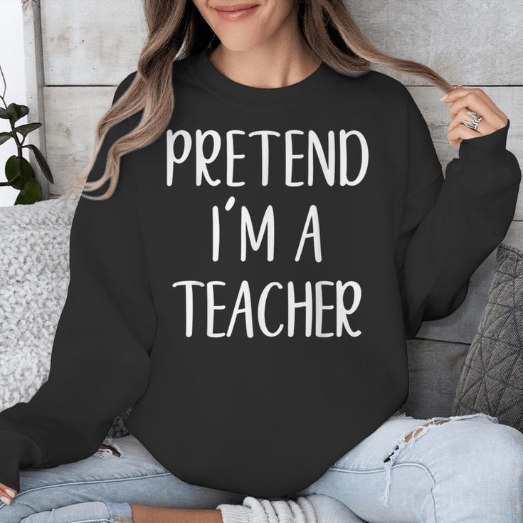 Pretend I'm A Teacher Costume Halloween Easy Adult Kid Unisex Sweatshirt, funny design Pretend I'm A Teacher Costume Halloween Easy Adult Kid Unisex Sweatshirt, funny design