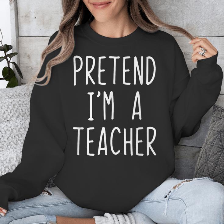 Pretend I'm A Teacher Costume Halloween Lazy Adult Kids Unisex Sweatshirt, funny design Pretend I'm A Teacher Costume Halloween Lazy Adult Kids Unisex Sweatshirt, funny design