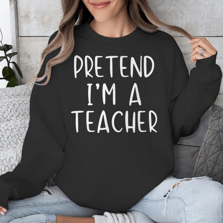 Pretend I'm A Teacher Costume Halloween Simple Adult Kid Unisex Sweatshirt, funny design Pretend I'm A Teacher Costume Halloween Simple Adult Kid Unisex Sweatshirt, funny design