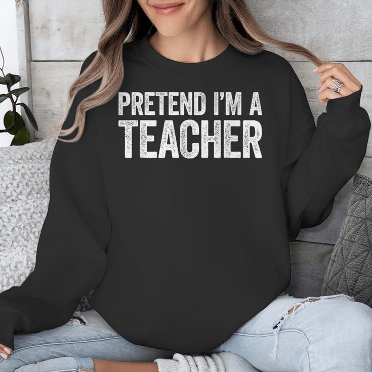 Pretend I'm A Teacher Shirt Adult Kids Men Women Costume Unisex Sweatshirt, funny design Pretend I'm A Teacher Shirt Adult Kids Men Women Costume Unisex Sweatshirt, funny design