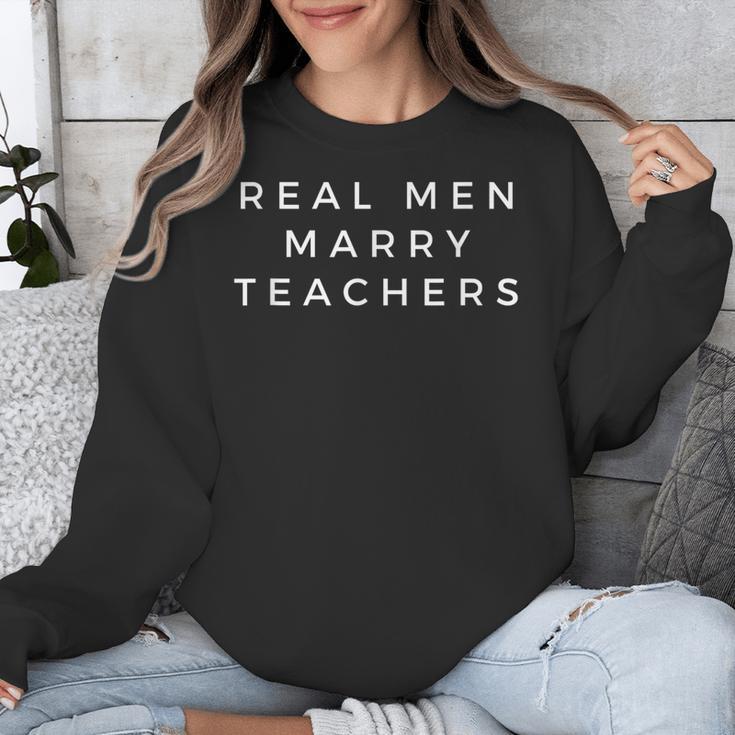 Real Men Marry Teachers For Men Future Husband Saying Unisex Sweatshirt, funny design Real Men Marry Teachers For Men Future Husband Saying Unisex Sweatshirt, funny design