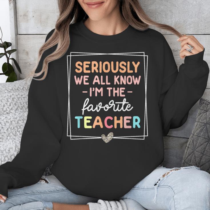 Seriously We All Know I'm The Favorite Teacher Teacher Unisex Sweatshirt, funny design