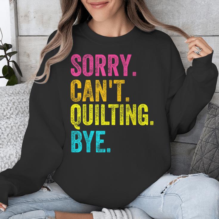 Sorry Can't Quilting Bye Teacher Student Quilting Unisex Sweatshirt, funny design