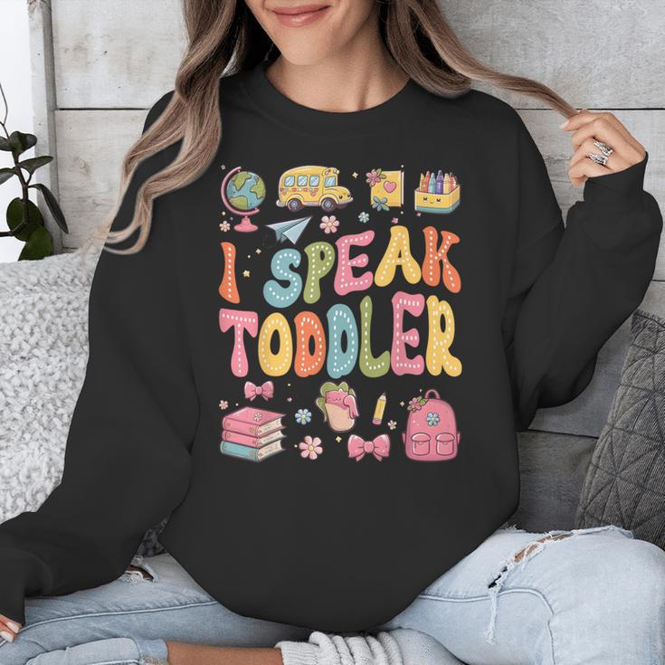 I Speak Toddler Teacher Pre-K Frist Day Back To School Unisex Sweatshirt, funny design
