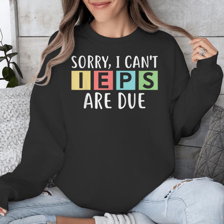 Special Education Teacher SPED Sorry I Can't IEPS Are Due Unisex Sweatshirt, funny design Special Education Teacher SPED Sorry I Can't IEPS Are Due Unisex Sweatshirt, funny design