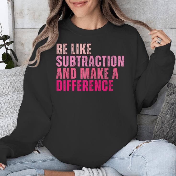 Be Like Subtraction And Make A Difference Math Teacher Unisex Sweatshirt, funny design Be Like Subtraction And Make A Difference Math Teacher Unisex Sweatshirt, funny design