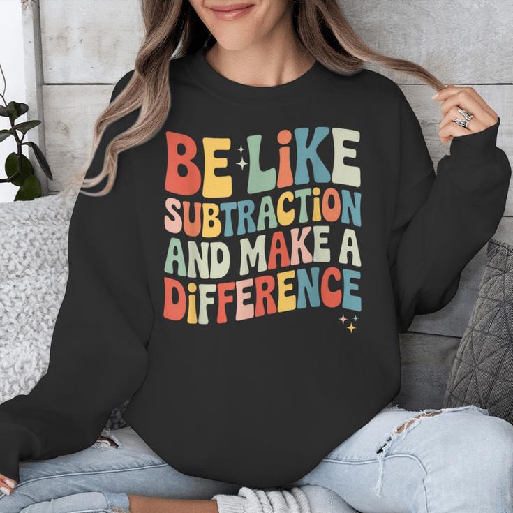 Be Like Subtraction And Make A Difference Math Teacher Women Unisex Sweatshirt, funny design Be Like Subtraction And Make A Difference Math Teacher Women Unisex Sweatshirt, funny design