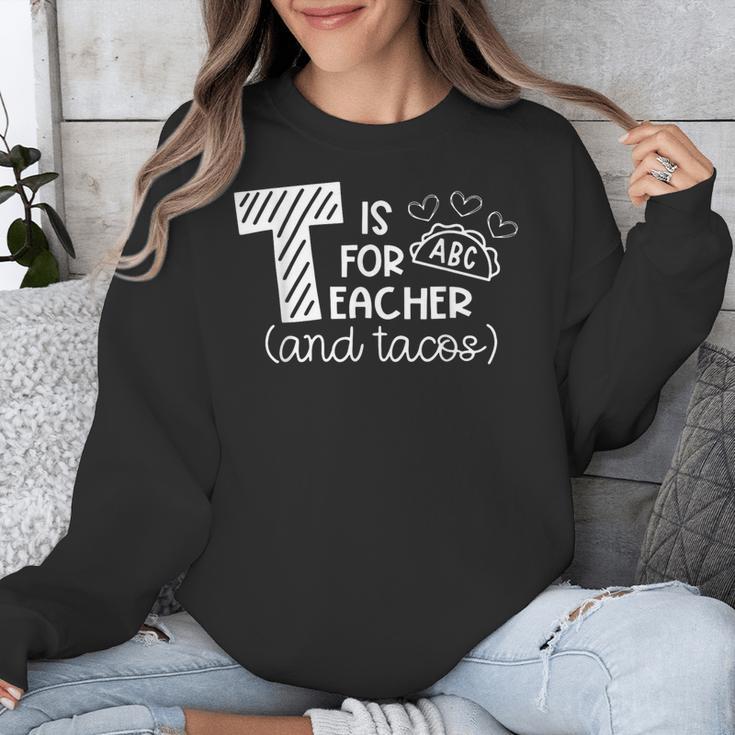 T Is For Teacher And Tacos For Teacher & Tacos Lovers Men Women Girls Kids Unisex Sweatshirt, funny design T Is For Teacher And Tacos For Teacher & Tacos Lovers Men Women Girls Kids Unisex Sweatshirt, funny design