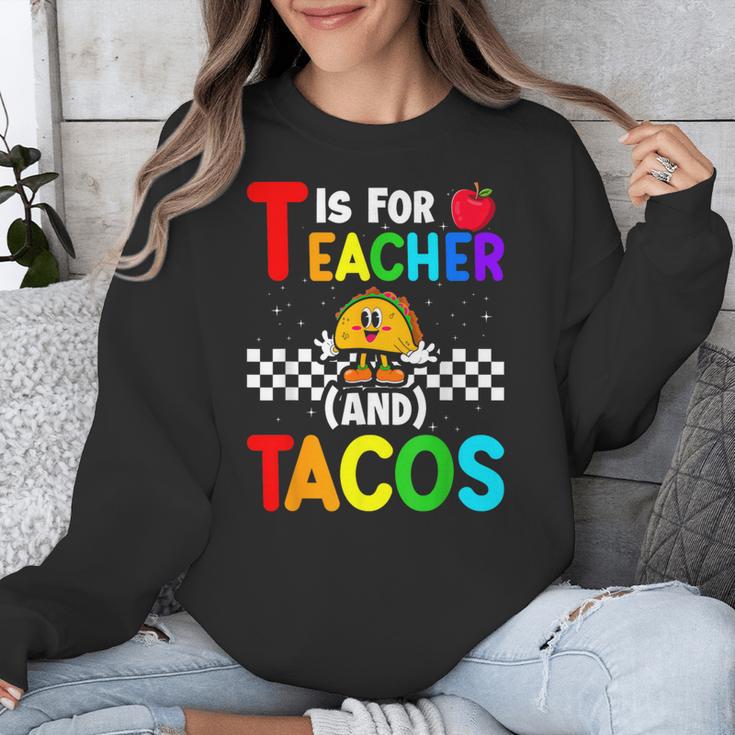 T Is For Teacher And Tacos For Teacher & Tacos Lovers Unisex Sweatshirt, funny design
