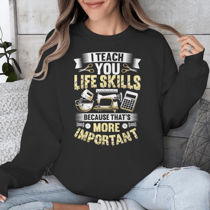 I Teach You Life Skills Home Economics Teacher Unisex Sweatshirt, funny design I Teach You Life Skills Home Economics Teacher Unisex Sweatshirt, funny design