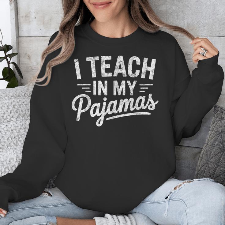 I Teach In My Pajamas Teacher Teacher's Day Humor Tee Unisex Sweatshirt, funny design I Teach In My Pajamas Teacher Teacher's Day Humor Tee Unisex Sweatshirt, funny design