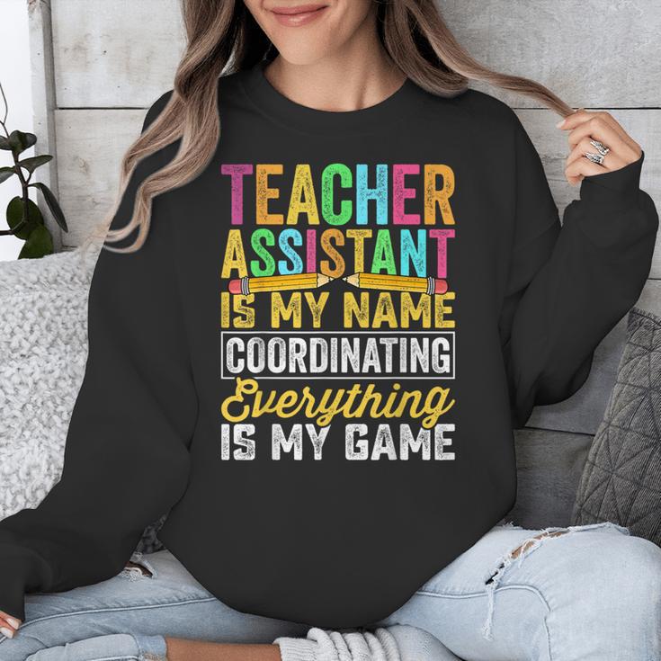 Teacher Assistant Is My Name Coordinating Teacher Aide For Men Women Unisex Sweatshirt, funny design Teacher Assistant Is My Name Coordinating Teacher Aide For Men Women Unisex Sweatshirt, funny design