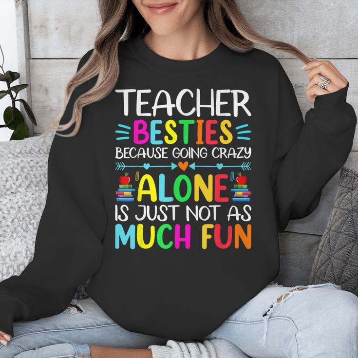 Teacher Besties Because Going Crazy Alone Is Not Fun Unisex Sweatshirt, funny design Teacher Besties Because Going Crazy Alone Is Not Fun Unisex Sweatshirt, funny design
