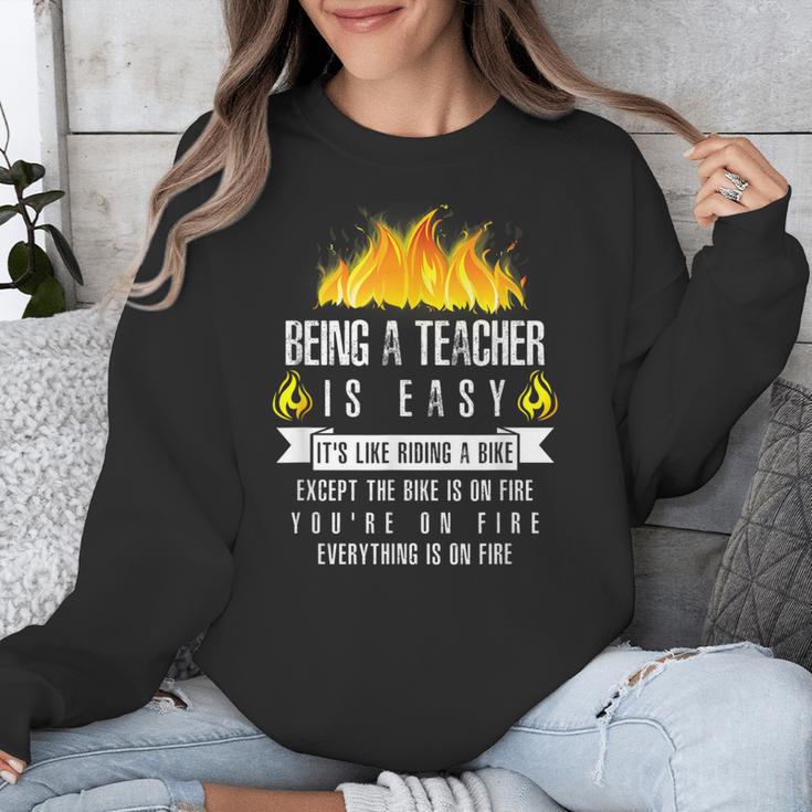 Being a Teacher Is Easy Everything Is On Fire T-Shirt For Men Women Kids Unisex Sweatshirt, funny design Being a Teacher Is Easy Everything Is On Fire T-Shirt For Men Women Kids Unisex Sweatshirt, funny design