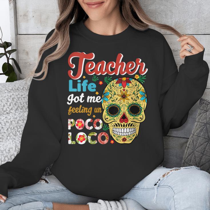 Teacher Life Got Me Feeling Un Poco Loco Unisex Sweatshirt, funny design Teacher Life Got Me Feeling Un Poco Loco Unisex Sweatshirt, funny design