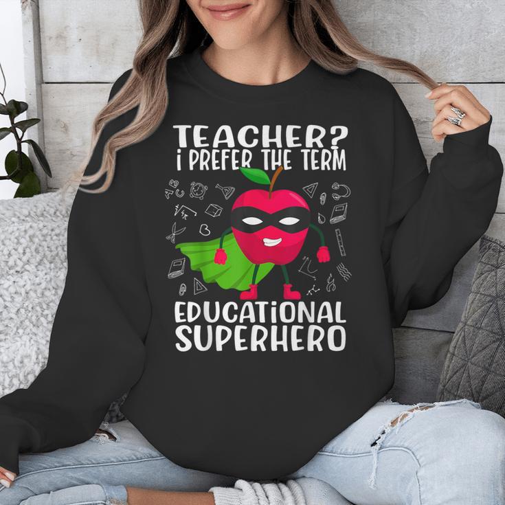 Teacher I Prefer The Term Educational Superhero Unisex Sweatshirt, funny design Teacher I Prefer The Term Educational Superhero Unisex Sweatshirt, funny design