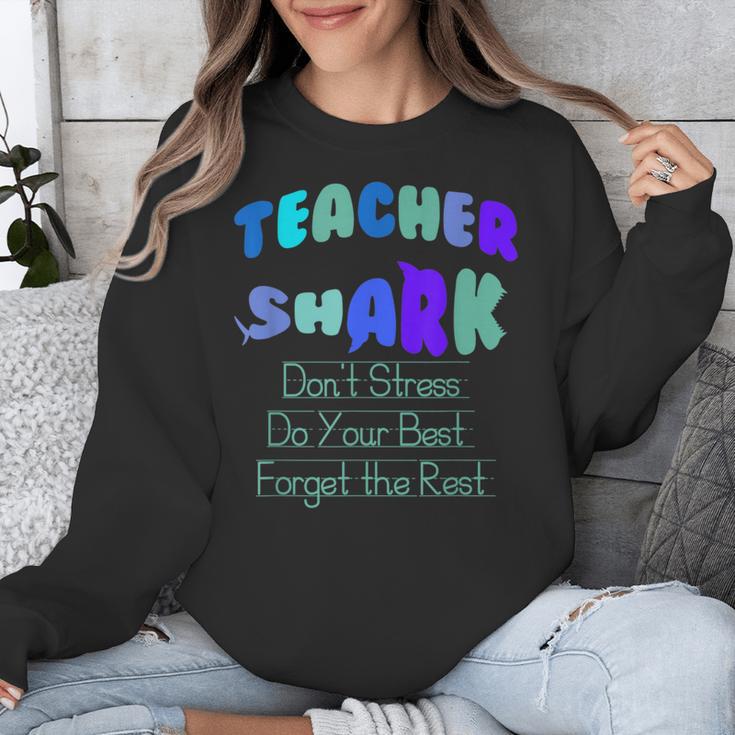 Teacher Shark Don't Stress Do Your Best Forget The Rest Unisex Sweatshirt, funny design Teacher Shark Don't Stress Do Your Best Forget The Rest Unisex Sweatshirt, funny design