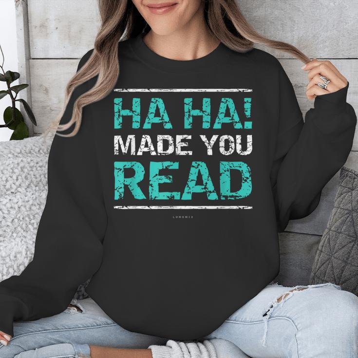 Teacher T Shirts Ha Ha Made You Read Shirt Unisex Sweatshirt, funny design Teacher T Shirts Ha Ha Made You Read Shirt Unisex Sweatshirt, funny design