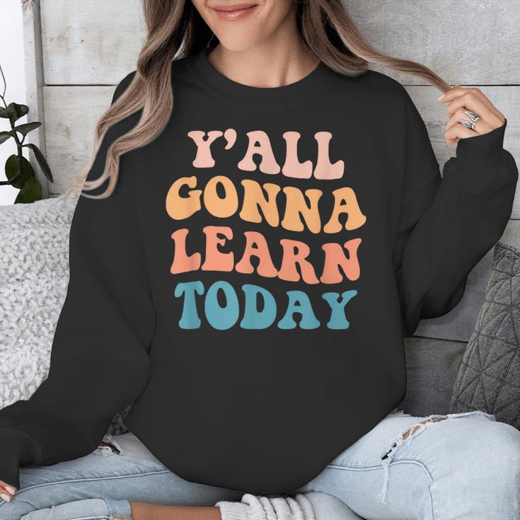 Teacher Y'All Gonna Learn Today First Day Of School Teachers Unisex Sweatshirt, funny design Teacher Y'All Gonna Learn Today First Day Of School Teachers Unisex Sweatshirt, funny design