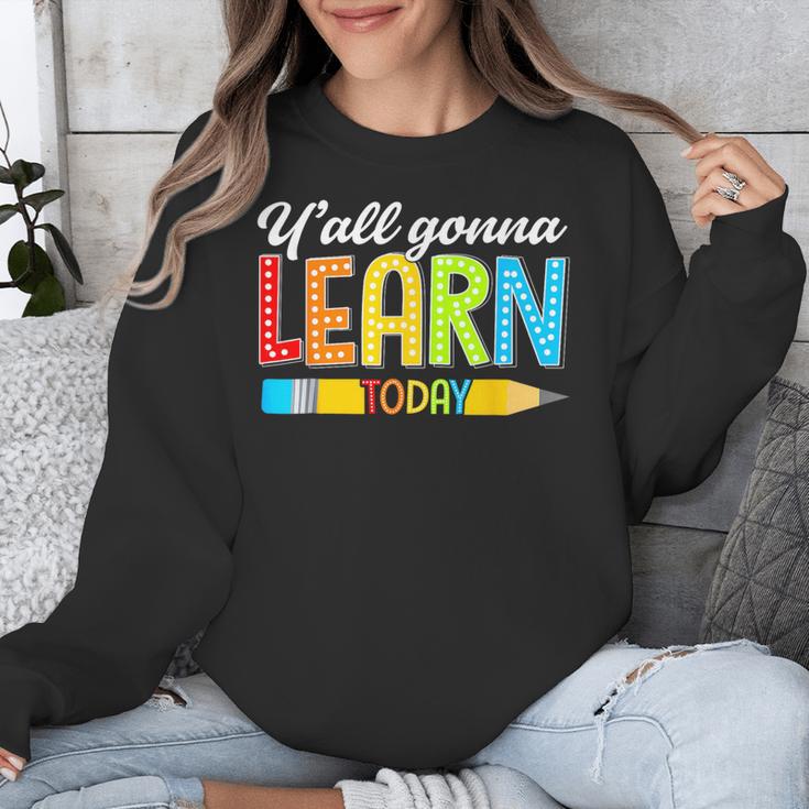 Teacher Y'All Gonna Learn Today First Day Of School Unisex Sweatshirt, funny design Teacher Y'All Gonna Learn Today First Day Of School Unisex Sweatshirt, funny design
