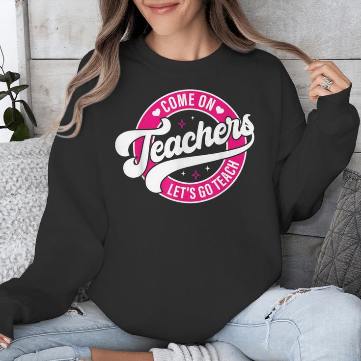 Come On Teachers Let's Go Teach Pink Back To School For Men Women Unisex Sweatshirt, funny design
