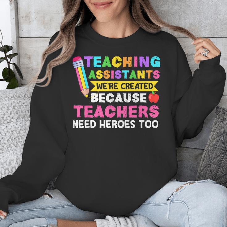Teaching Assistants Were Create Because Teacher Needs Heroes Unisex Sweatshirt, funny design Teaching Assistants Were Create Because Teacher Needs Heroes Unisex Sweatshirt, funny design