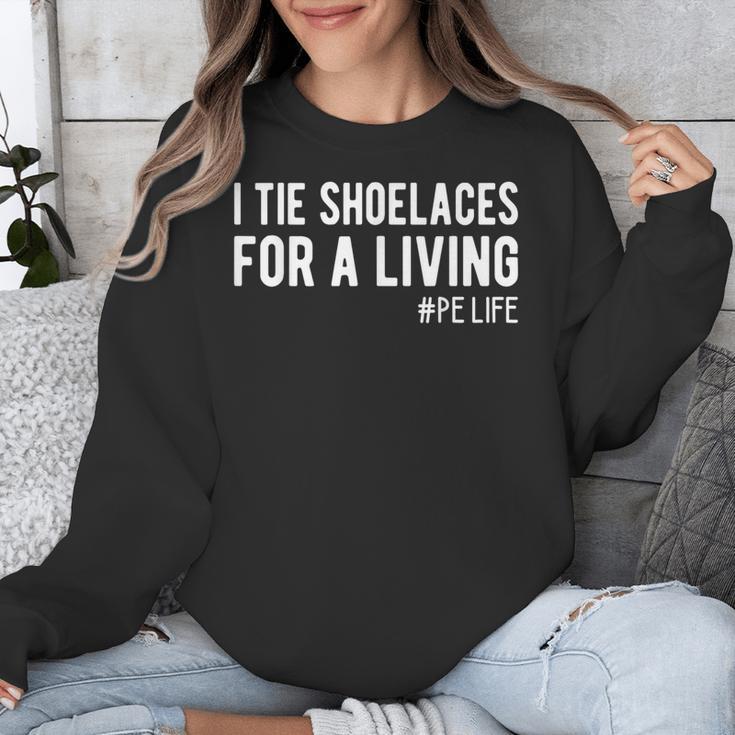 I Tie Shoelaces For a Living Elementary PE Teacher Unisex Sweatshirt, Pe Teacher Gifts, funny design