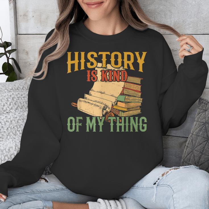 History Is Kind Of My Thing Historian Historic Teacher Job Unisex Sweatshirt, History Teacher Gifts, funny design History Is Kind Of My Thing Historian Historic Teacher Job Unisex Sweatshirt, History Teacher Gifts, funny design