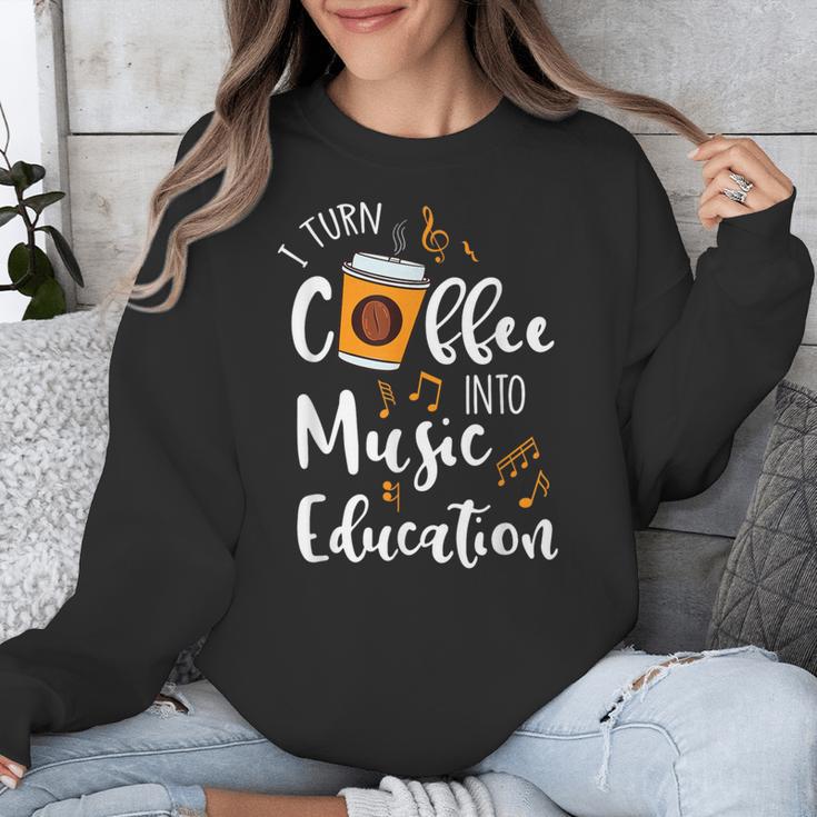 I Turn Coffee Into Music Education Music Teacher Unisex Sweatshirt, funny design I Turn Coffee Into Music Education Music Teacher Unisex Sweatshirt, funny design