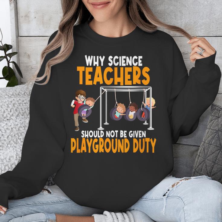 Why Science Teachers Should Not Be Given Playground Duty For Men Women Unisex Sweatshirt, Science Teacher Gifts, funny design Why Science Teachers Should Not Be Given Playground Duty For Men Women Unisex Sweatshirt, Science Teacher Gifts, funny design