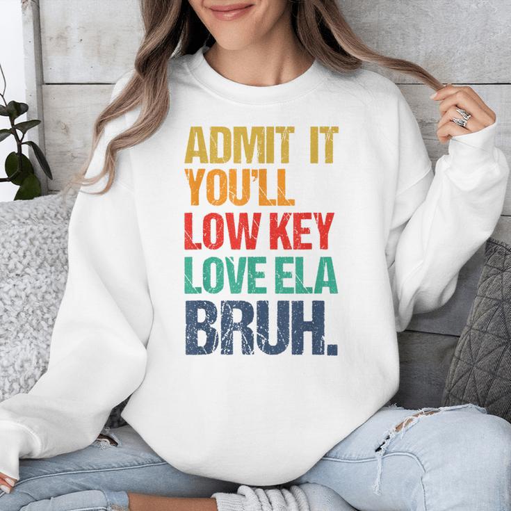 Admit It You Low Key Love ELA Bruh First Day School Teacher Unisex Sweatshirt, funny design Admit It You Low Key Love ELA Bruh First Day School Teacher Unisex Sweatshirt, funny design