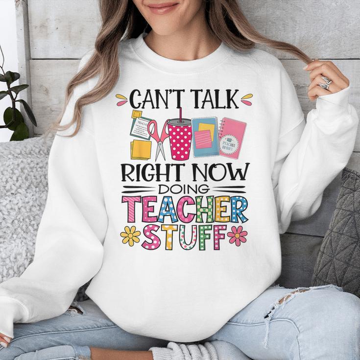 Can't Talk Right Now Doing Teacher Stuff Unisex Sweatshirt, funny design Can't Talk Right Now Doing Teacher Stuff Unisex Sweatshirt, funny design