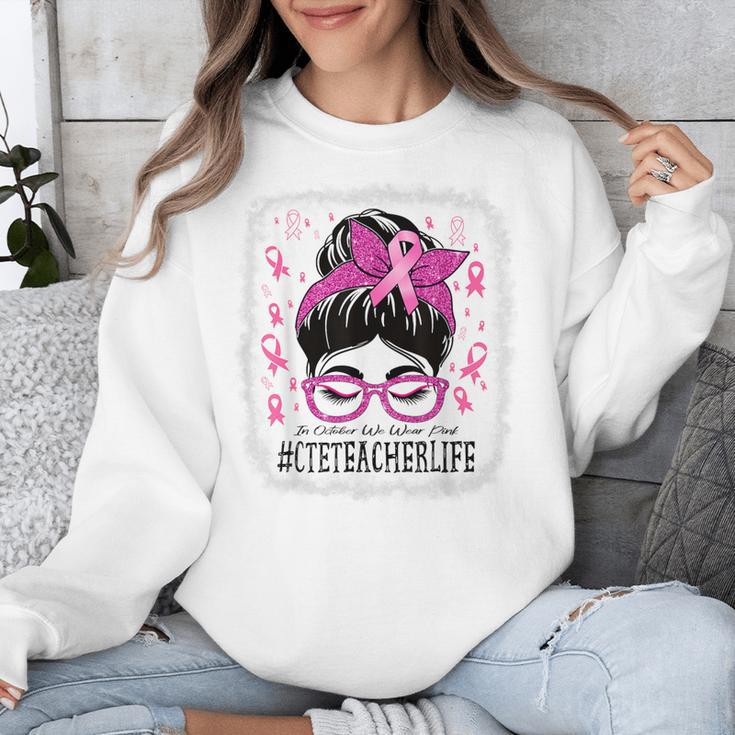 CTE Teacher In October We Wear Pink Breast Cancer Awareness Unisex Sweatshirt, funny design CTE Teacher In October We Wear Pink Breast Cancer Awareness Unisex Sweatshirt, funny design