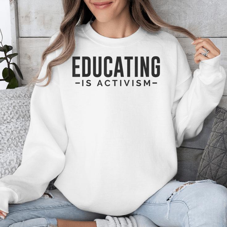 Educating Is Activism Feminist Social Justice Teacher For Men Women Unisex Sweatshirt, funny design