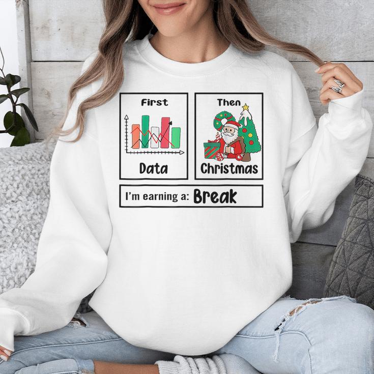 First Data Then Christmas I'm Earning A Break Sped Teacher Men Women Unisex Sweatshirt, funny design First Data Then Christmas I'm Earning A Break Sped Teacher Men Women Unisex Sweatshirt, funny design