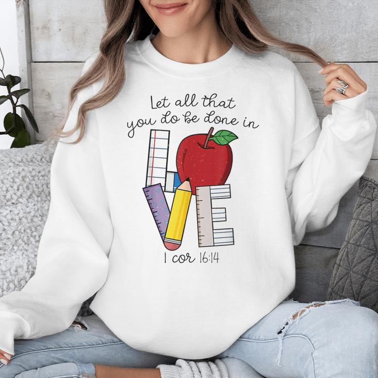 Let All That You Do Be Done In Love Christian Teacher Unisex Sweatshirt, funny design Let All That You Do Be Done In Love Christian Teacher Unisex Sweatshirt, funny design