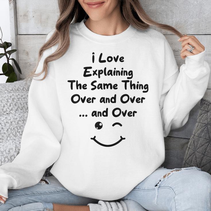 I Love Explaining The Same Thing Teacher Lie Party Unisex Sweatshirt, funny design